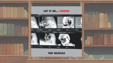 ビートルズの『Let It Be』と『Let It Be… Naked』はどちらがいいのか